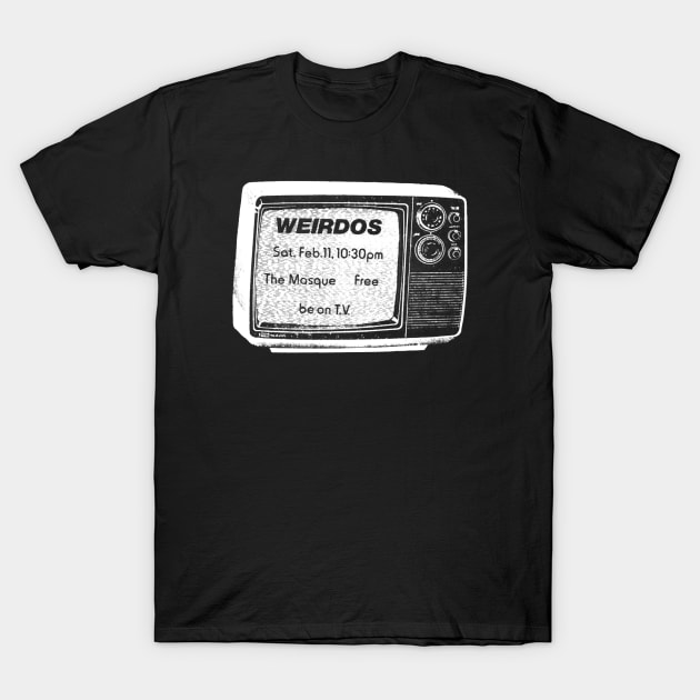 The Weirdos on TV @The Masque 1978 T-Shirt by EvanRude